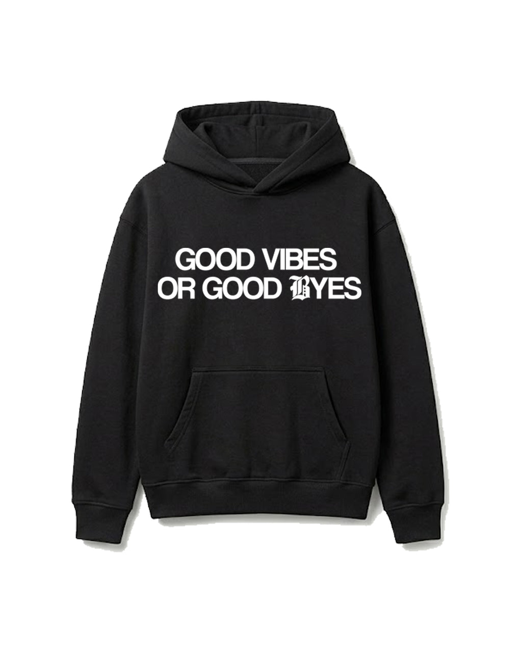 good vibes or good Byes