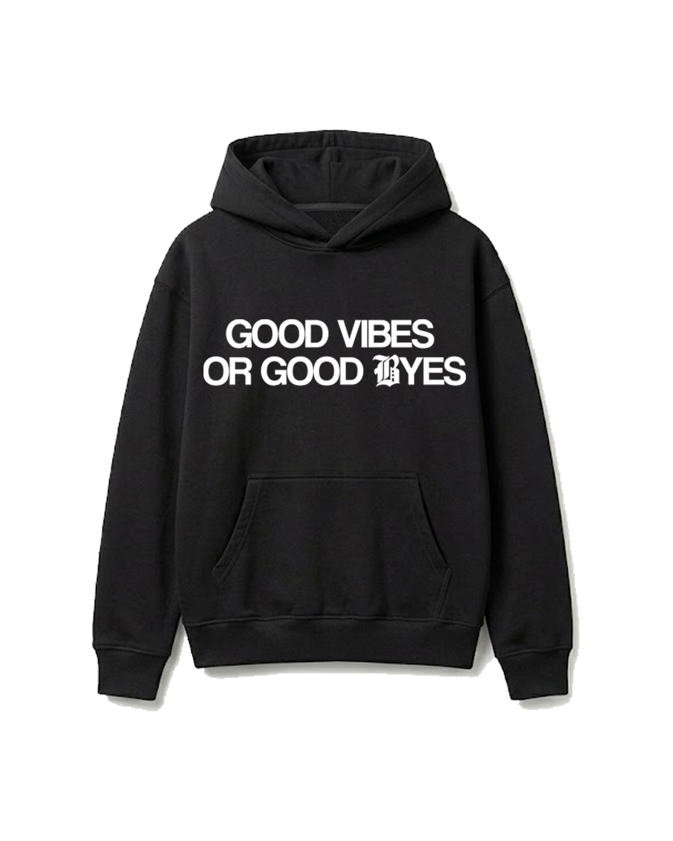 good vibes or good Byes